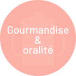 Gourmandise et oralité